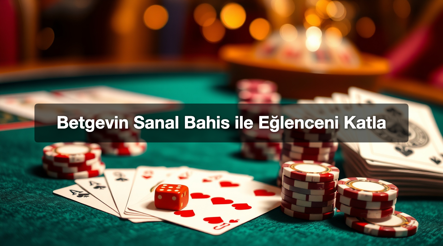 Betgevin Sanal Bahis ile Eğlenceni Katla